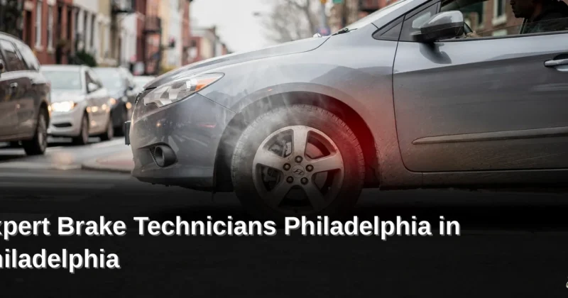 Expert Brake Technicians Philadelphia in Philadelphia, Pennsylvania