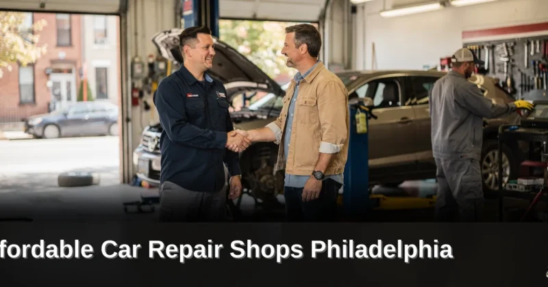 Affordable Car Repair Shops Philadelphia: Trusted & Reliable